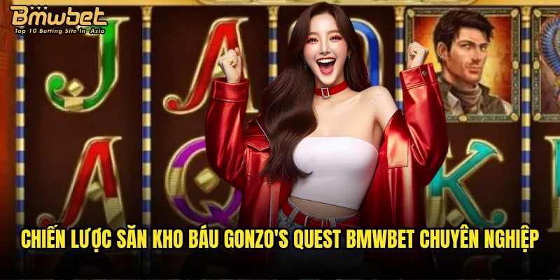 Chiến lược săn kho báu Gonzo's Quest Bmwbet chuyên nghiệp