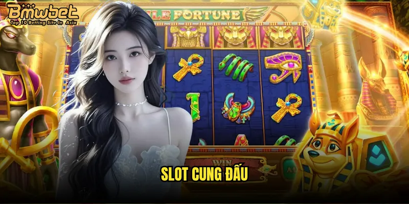 Slot Cung Đấu
