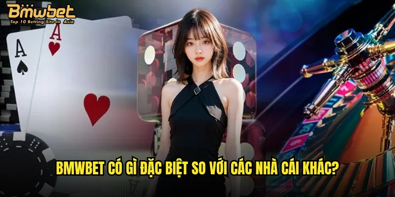 Bmwbet có gì đặc biệt so với các nhà cái khác?