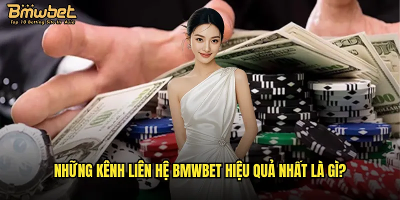 Những kênh liên hệ Bmwbet hiệu quả nhất là gì?